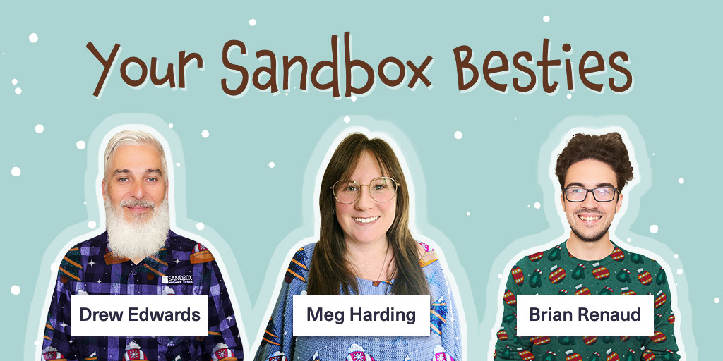 SandboxSoft's tweet image. Sandbox friends and partners have spoken! You have the most in common with Sandboxers Brian, Meg and Drew. Sandbox made #Donations to three #Charities of their choice. Find your Sandbox Bestie through our virtual #ChristmasCard. holidaycheer2022.sandboxsoftware.ca #GivingSeason #AmplifyGood