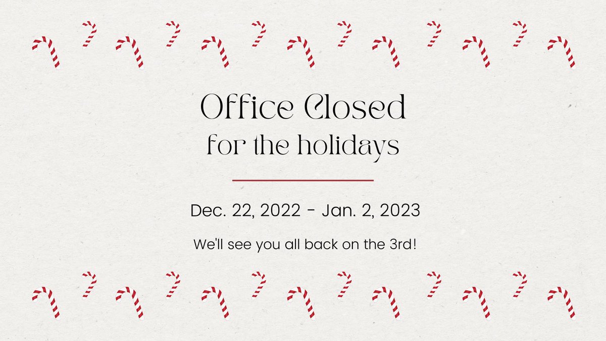Happy holidays! We will be spending time with our families, as we hope you are able to do as well. Our office will be closing early today at noon and stay closed until we come back for the new year on January 3rd. See you in the new year!