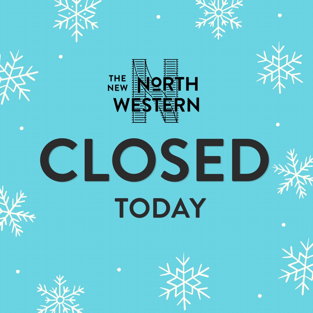NewNorthwestern's tweet photo. we are CLOSED today due to the weather. We hope to be back open for tomorrow, but will keep you updated. 

Stay warm today!! https://t.co/EJ3TpwqLne