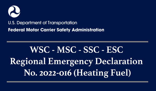 FMCSA's tweet photo. WSC-MSC-SSC-ESC - Regional Emergency Declaration No. 2022-016 (Heating Fuel). FMCSA hereby declares that an emergency exists that warrants issuance of a Regional Emergency Declaration. Read here https://t.co/nGVjXNG3BY. https://t.co/M2EcXdRzr3
