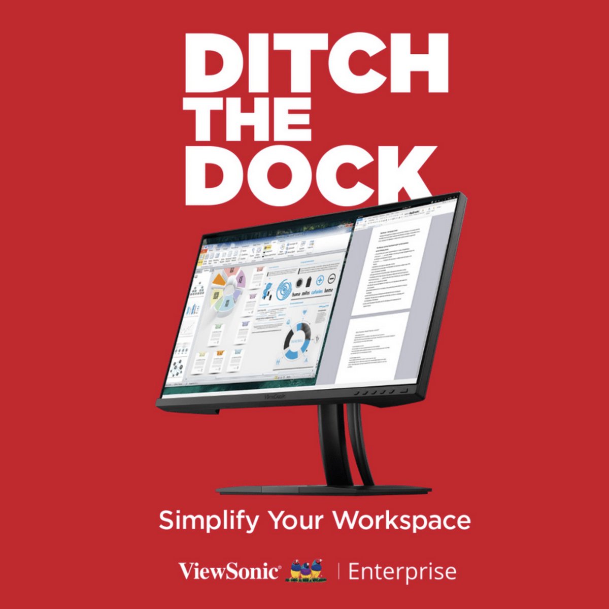 Ditch The Dock and Simplify Your Workspace

Designed to boost productivity, maximize output and reduce your total cost of ownership, ViewSonic® docking monitors simplify and streamline employee desktops.

#DitchTheDock #ViewSonic