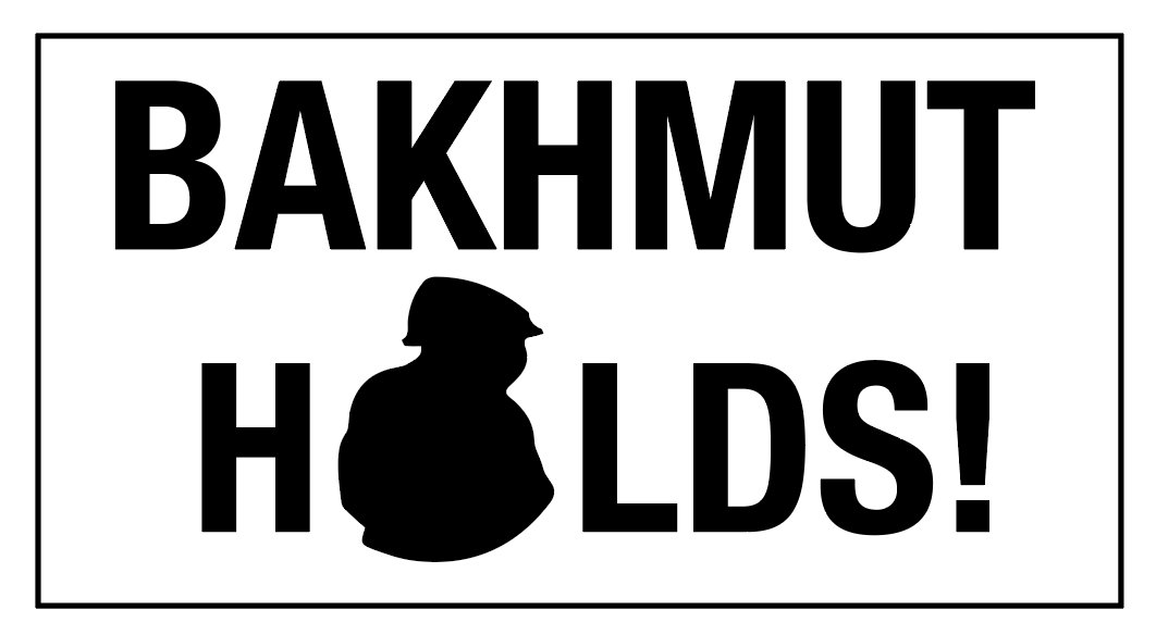 Bakhmut Holds!