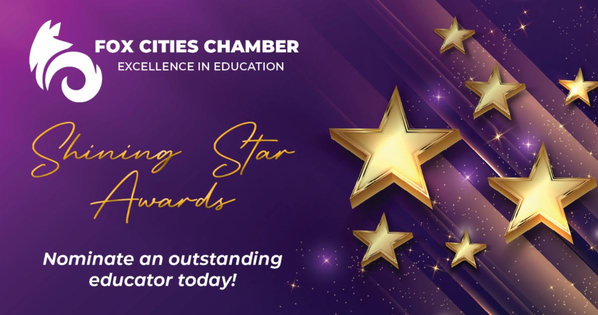 Nominate an educator who makes an impact on the community and is deserving of one of our Shining Star awards! Learn more about the categories and nominate a favorite teacher here: bit.ly/3veLwkZ

#foxcities #foxcitieschamber #chamberofcommerce #excellenceineducation