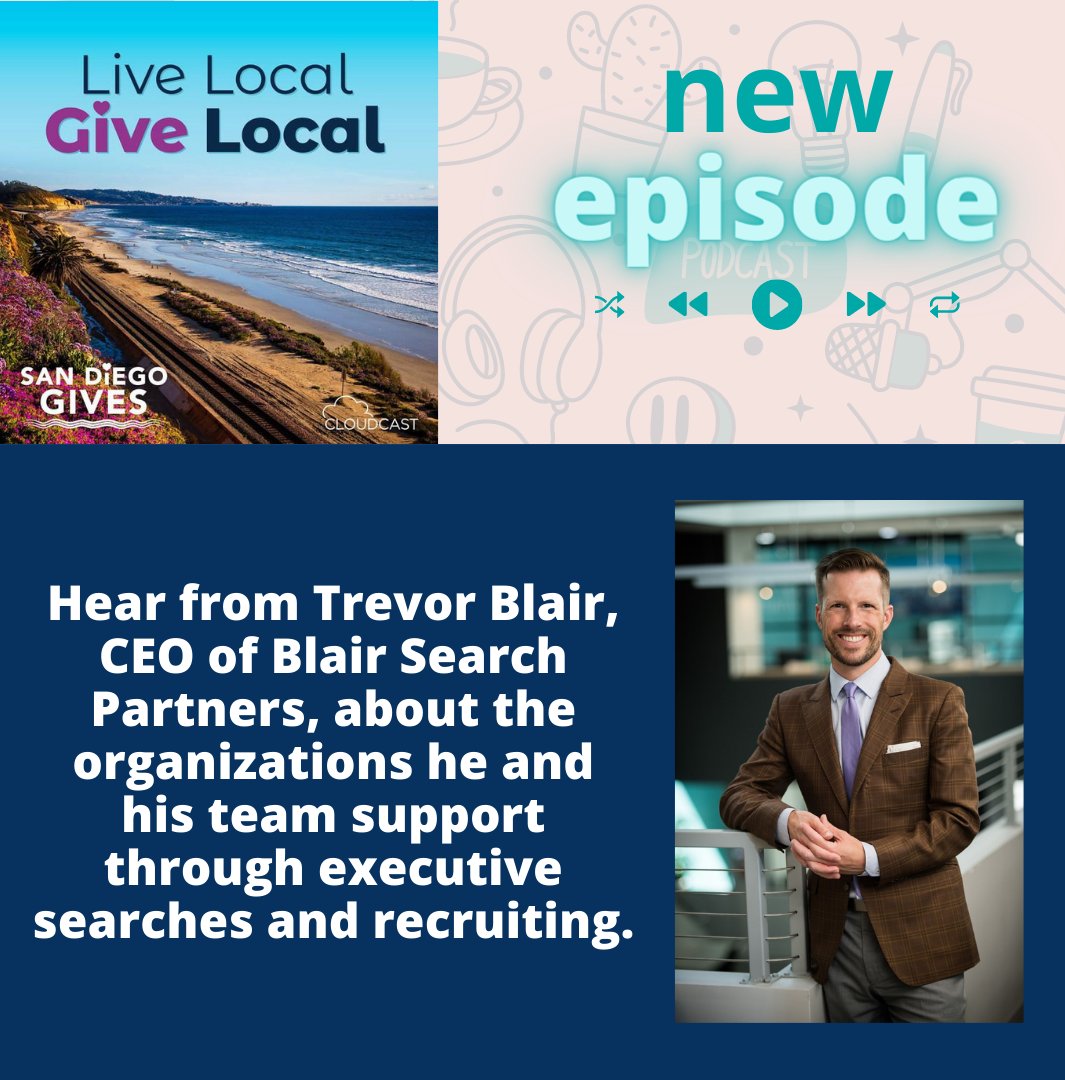 Thank you Trevor Blair, CEO of Blair Search Partners, for joining this week's "Live Local, Give Local" podcast! We are grateful for your sponsorship of San Diego Gives and the ways you support organizations through executive searches and recruiting.