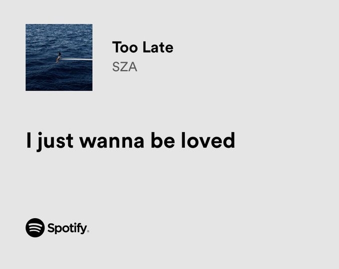 thesadbaby's tweet image. sza / too late
