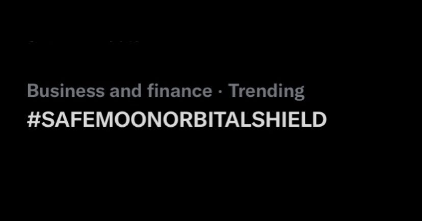 #SAFEMOONORBITALSHIELD is trending 🚨👀🚨👀