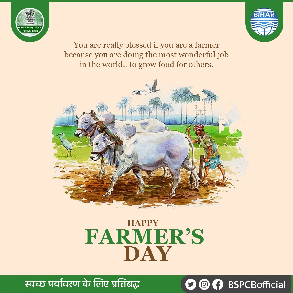 BSPCBOfficial's tweet photo. You are really blessed if you are a farmer because you are doing the most wonderful job in the world.. to grow food for others. Happy Farmer’s Day.
@TejYadav14 
@officecmbihar 
@IPRD_Bihar 
@CPCB_OFFICIAL 
@moefcc 
@ghosh51 
@chandruifs https://t.co/1ymKdv4cWB