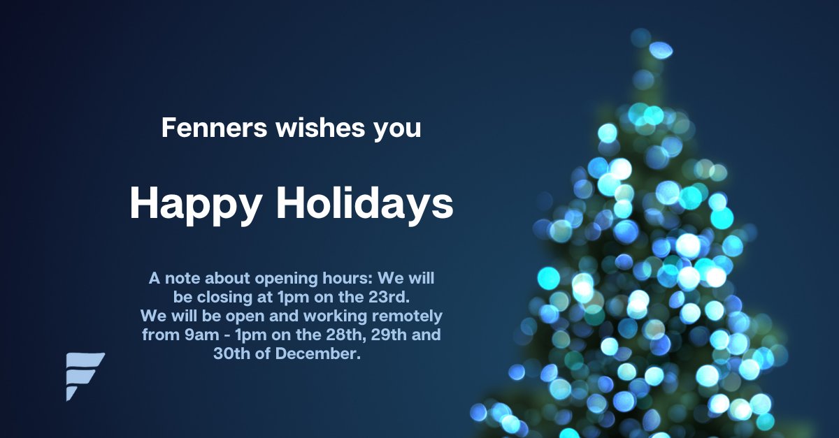 A very Happy Holidays to all! Fenners will be closing at  1pm today, but we will be open and remotely working from 9am-1pm from the 28th-30th of December. We are looking forward to bringing you another year of quality service in 2023.