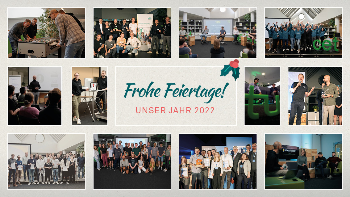 Ein Jahr voll mit spannenden Start-up Programmen, Events, innovativen Transferprojekten und bedeutenden Patentanmeldungen liegt nun hinter uns.  Das Team des CET wünscht der gesamten Community besinnliche Festtage und einen guten Start in das Jahr 2023! 🎄
