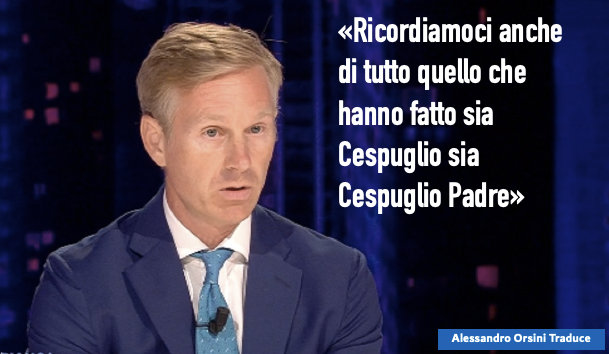 Ricordiamoci anche di tutto quello che hanno fatto sia Cespuglio padre che  Cespuglio figlio. 
#OrsiniTraduceCose #Orsini #cartabianca