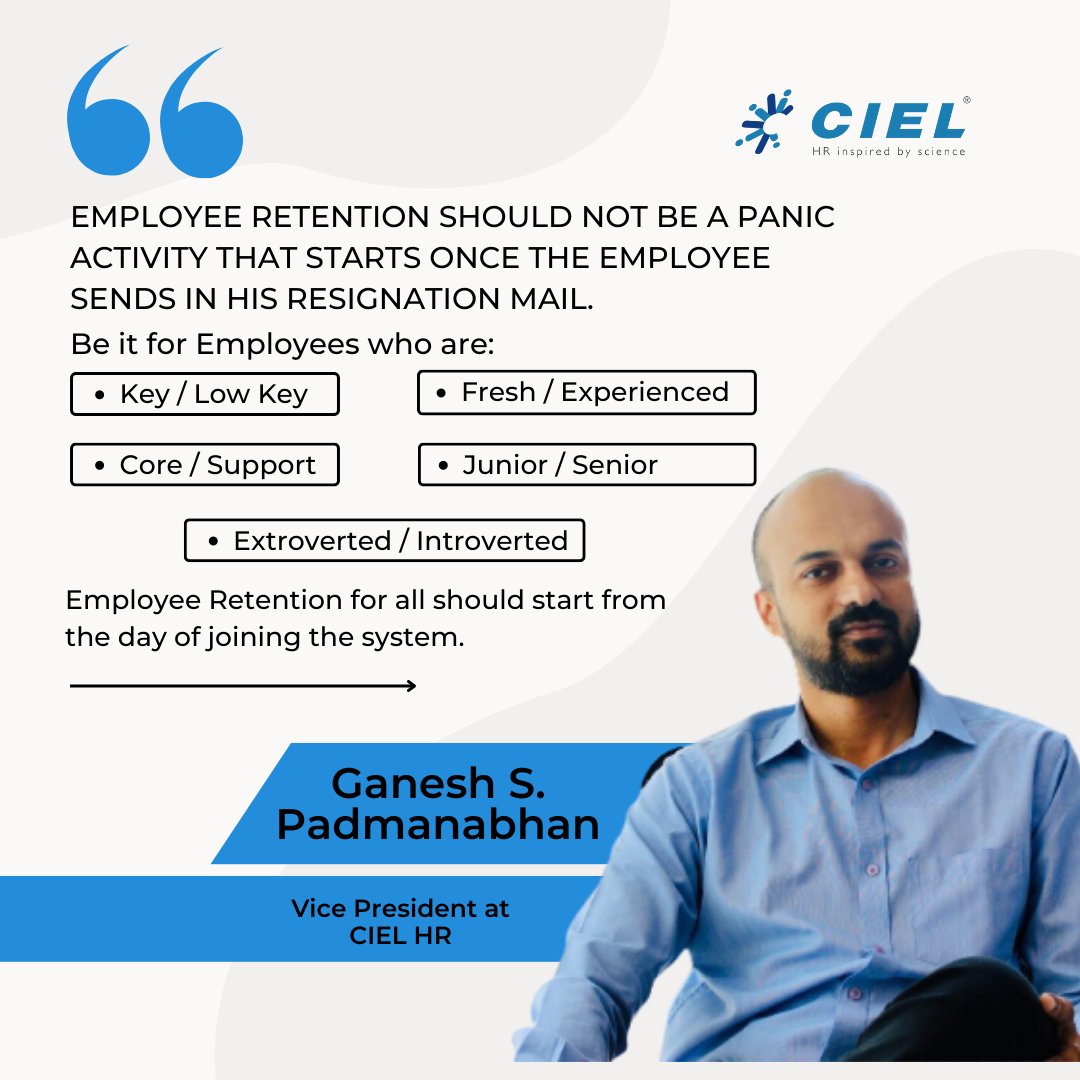 Wondering how to ace #EmployeeRetention? Here's what @GaneshSP47, Vice President at CIEL HR, has to say

#EmployeeEngagement #Leaders #GetTheBestOutofUs
