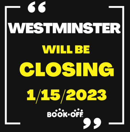 bookoffusainc's tweet photo. All our great customers, especially Westminster locals!
Thank you very much for enjoying and supporting our Westminster.
It is really sad to tell this announcement but Westminster location will be closing down due to the mall renovation.
1/15/2023 will be the last day. https://t.co/QnQ2tmXDP9