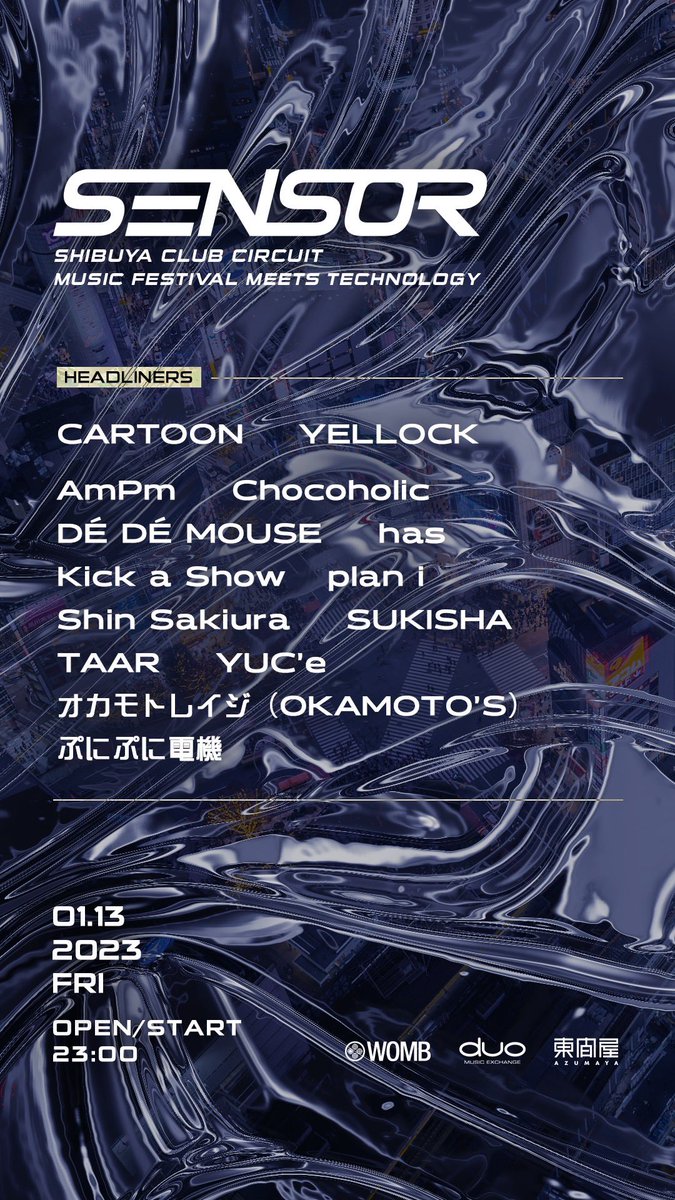 1/13(金) CARTOON、YELLOCKがキュレーションするイベント"SENSOR"第三弾アーティスト追加発表！

ぷにぷに電機、オカモトレイジ（OKAMOTO’S）、Shin Sakiura、SUKISHA、Chocoholic、plan i

日時：2023年1/13(金) START 23:00  
会場：WOMB、duo、東間屋...

チケット :
sensorevent.zaiko.io