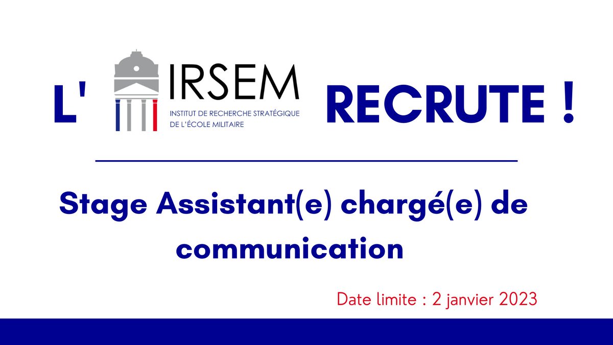 🔴#Recrutement 🤝​| L'IRSEM recrute un(e) stagiaire en communication à compter de janvier 2023.