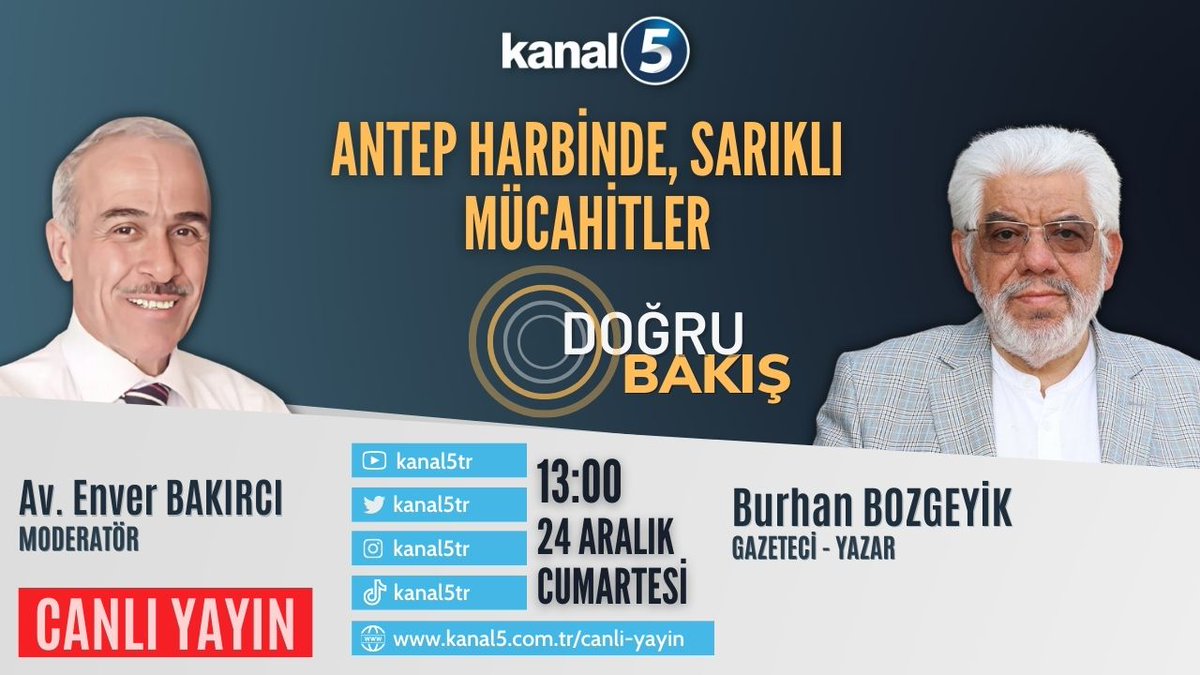 Kanal5TR's tweet photo. 👉Antep Harbinde, Sarıklı Mücahitler
☑️Gazeteci - Yazar @BurhanBozgeyik2 Doğru Bakış'ta @enverbakirci'nın Konuğu Oluyor

📺Canlı buradan takip edebilirsiniz:https://t.co/jAhmO3CByf https://t.co/6Qfq3yeIpS