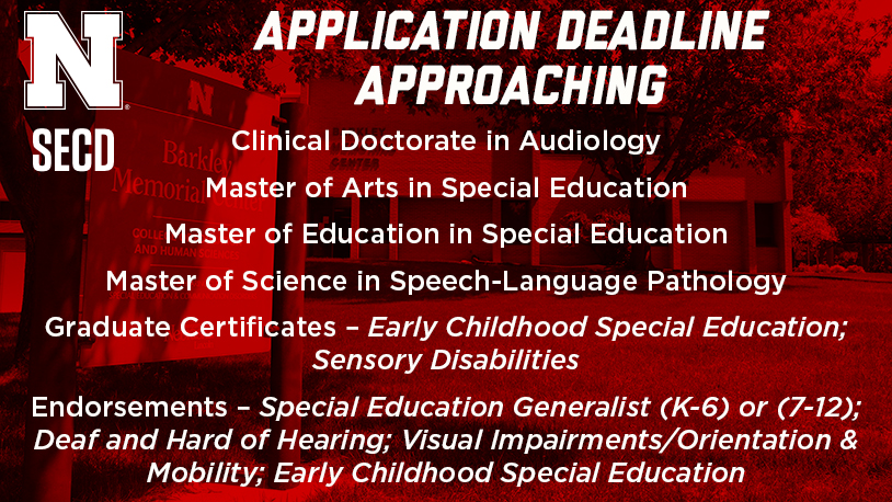 The Jan. 15 deadline to apply for our grad programs is almost here! Visit our website to learn more about our programs in #Audiology, #SpecialEducation and #SpeechPathology, then submit your app today!

cehs.unl.edu/secd/

#UNL #UNLCEHS #AudPeeps #Aud2B #SLPeeps #SLP2b