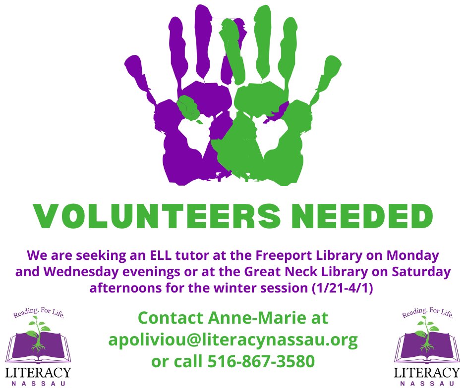 We are seeking an ELL tutor at the Freeport Library on Monday and Wednesday evenings or at the Great Neck Library on Saturday afternoons for the winter session (1/21-4/1) 

Email Anne-Marie at apoliviou@literacynassau.org to get more information.