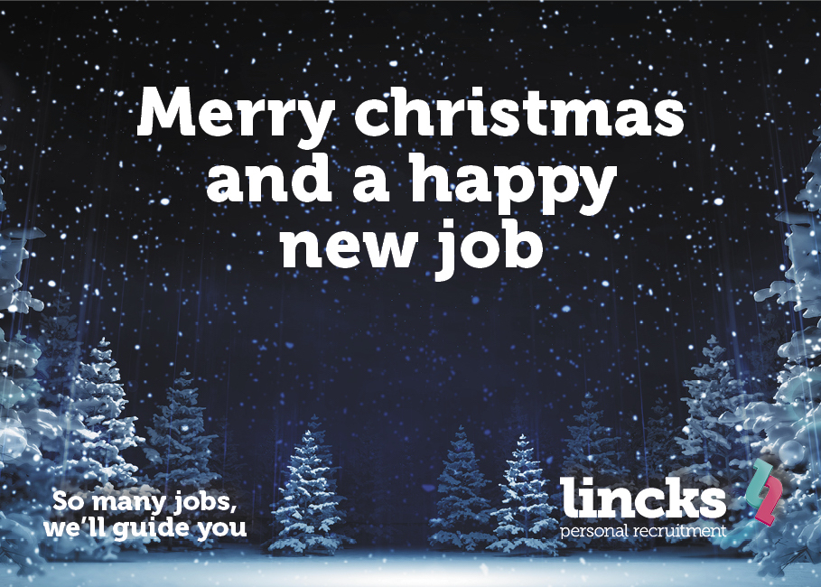 Ook tussen kerst &amp; oudjaar staan de collega's van Lincks voor je klaar tijdens jouw zoektocht naar een nieuwe baan. Benieuwd naar wat we voor jou kunnen betekenen? Neem gerust contact op!

Namens ons hele team wensen we je hele fijne feestdagen toe! 🎄🎅
