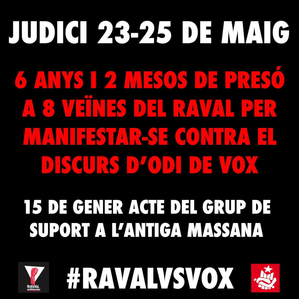 🟥 ATENCIÓ data de judici!

Del 23 al 25 de maig jutjaran a 8 veïnes del #Raval, els demanen 6 anys i 2 mesos de presó per manifestar-se contra el discurs d’odi de V0X.

El 15 de gener el grup de suport organitzem un acte a l’ <a href="/antigamassana/">Antiga Massana</a>

Pròximament més info ⬛️

#RAVALVSVOX