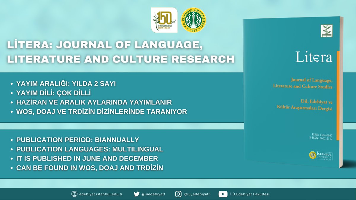 5-) Litera: Journal of Language, Literature and Culture Research

Fakültemiz Batı Dilleri ve Edebiyatları Bölümü'nün yayını olan ''Litera: Journal of Language'' aşağıdaki linkler üzerinden erişebilirsiniz. 
 
iupress.istanbul.edu.tr/tr/journal/lit…

iupress.istanbul.edu.tr/en/journal/lit…
