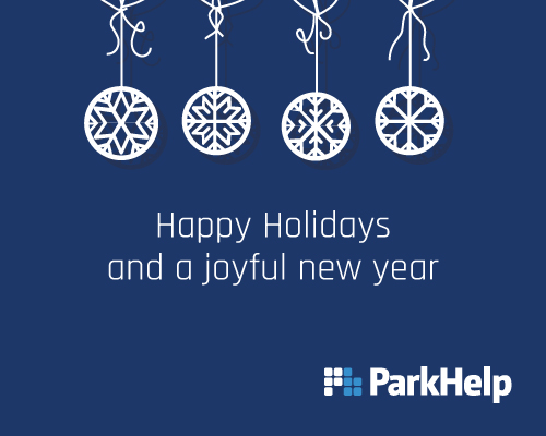 The ParkHelp team wishes you joyful Holidays and a happy new year. 2023 will be another year full of great parking projects, and we're delighted to be part of them.

Thank you for a great 2022!