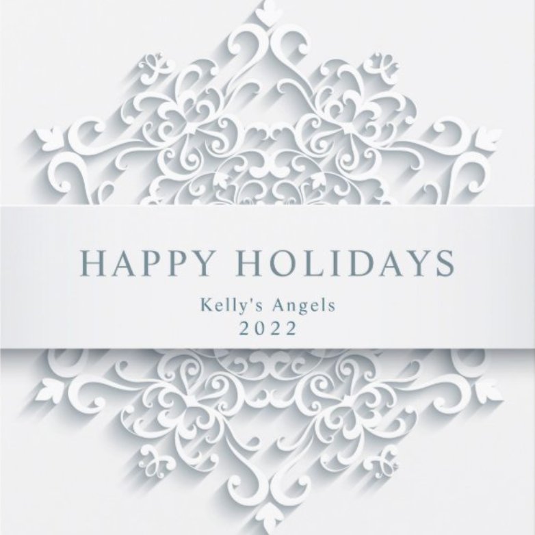 Wishing you a happy and healthy holiday season. 
kellysangelsinc.org/donate-ka