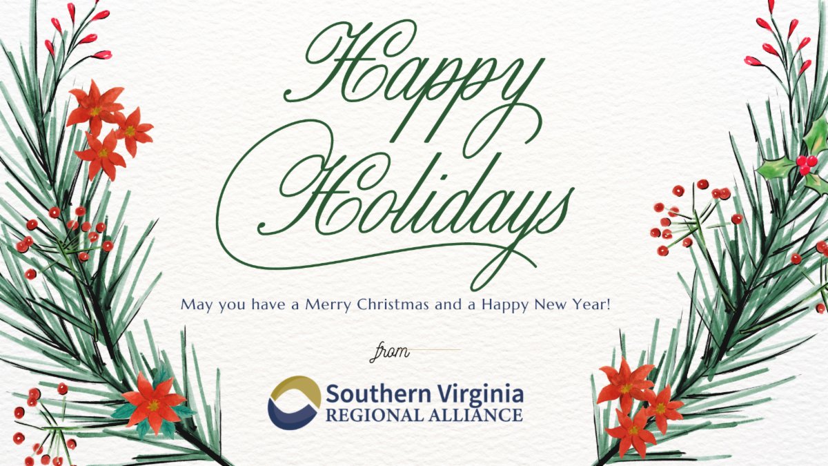 The Southern Virginia Regional Alliance is wishing you a Happy Holiday Season! So much about Southern Virginia makes us love to call it home, but our businesses and industry partners truly make this a remarkable place to live!