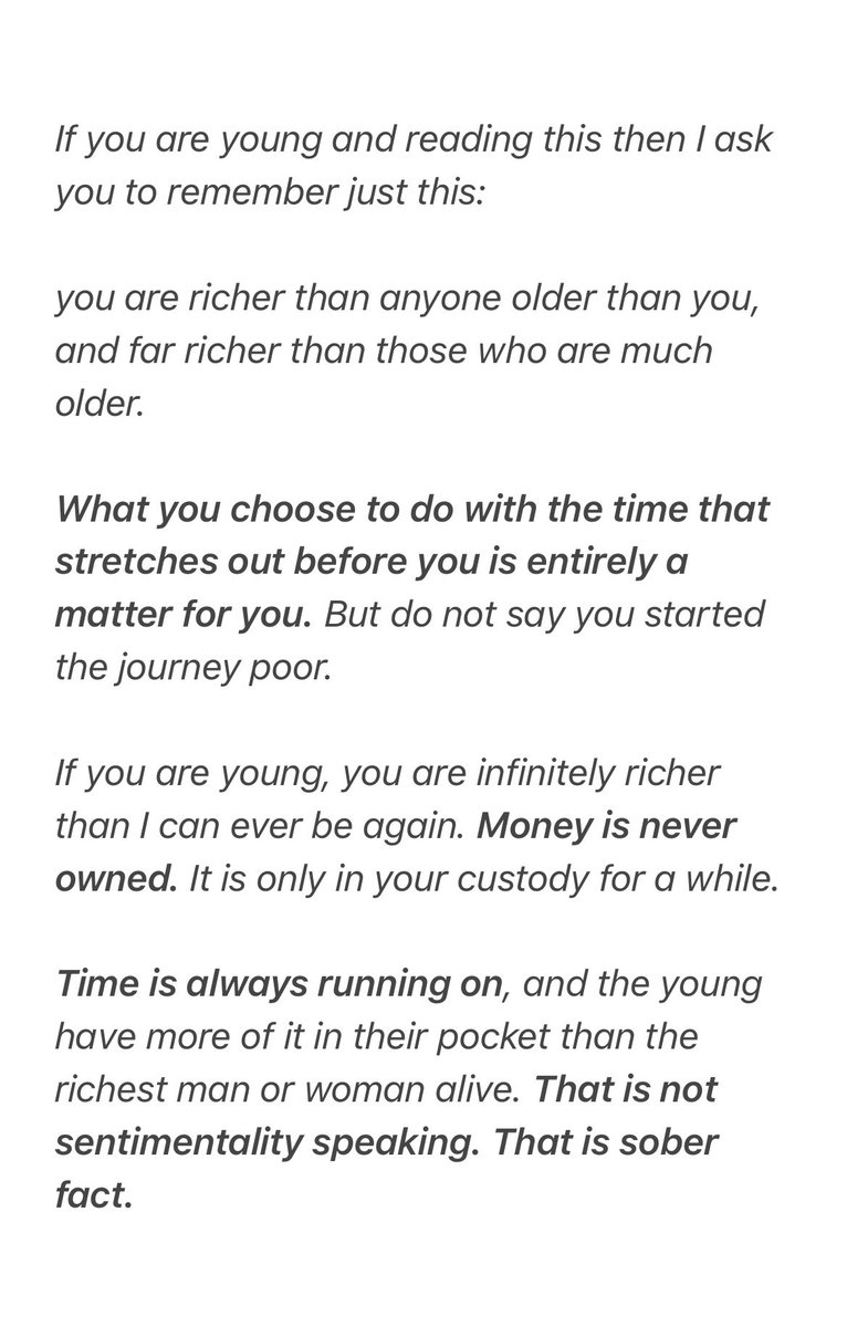 I have hundreds of millions of dollars and I’d trade places with a young person in an instant  —Felix Dennis