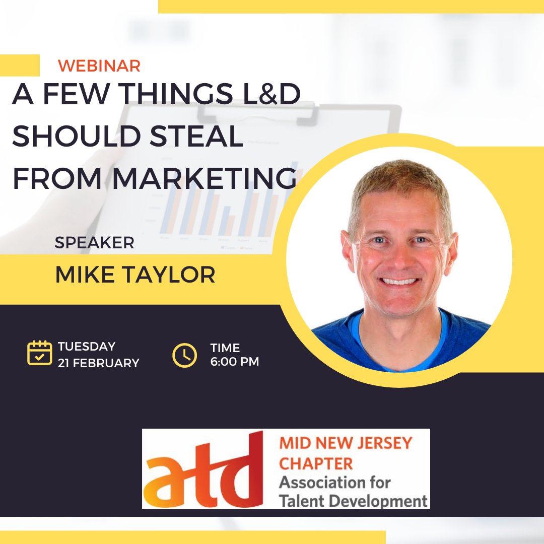 A Few Things L&amp;D Should Steal from Marketing
Mike Taylor
mike-taylor.org
2/21/2023
6:00 - 7:00 pm
midnjatd.org