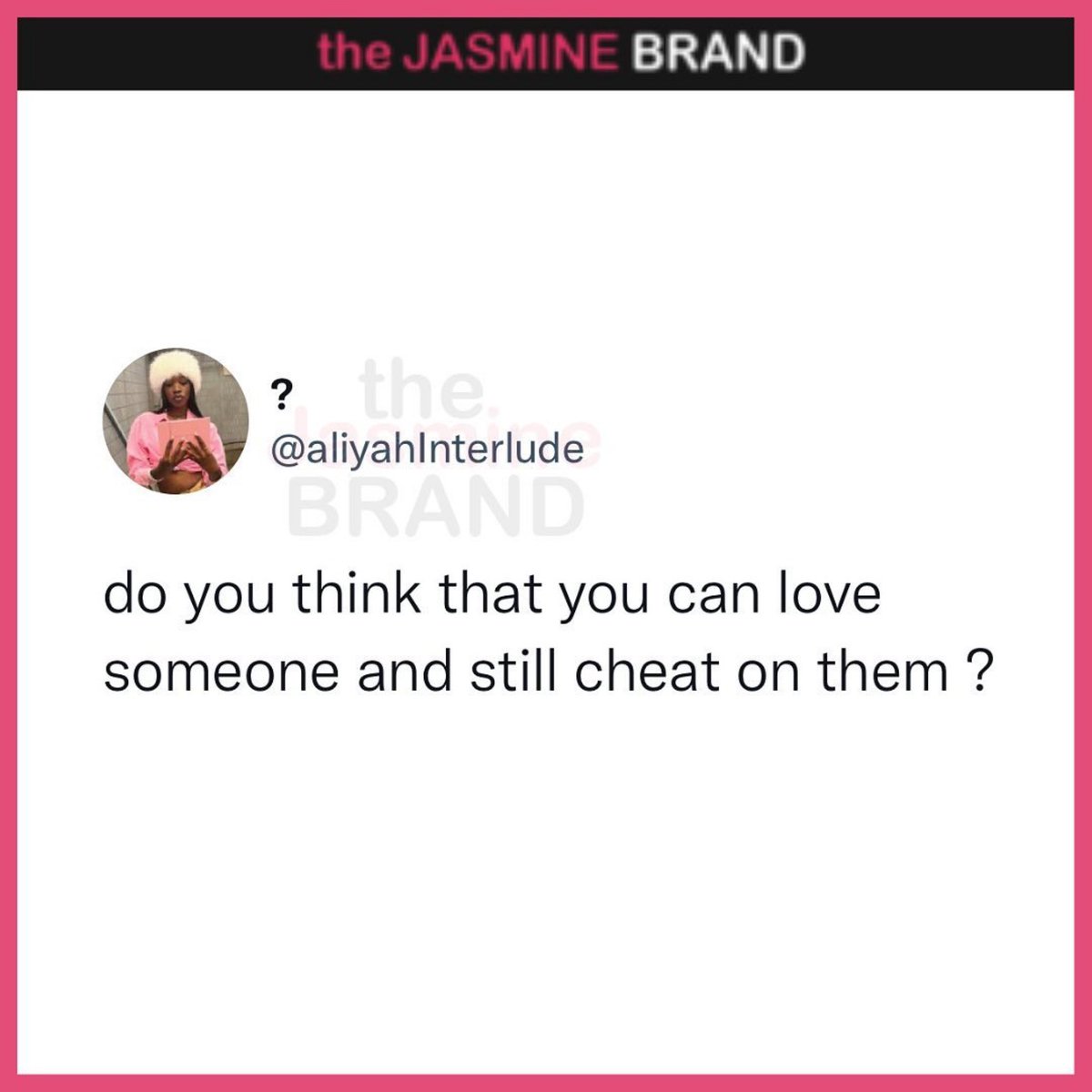 theJasmineBRAND on Twitter "Hmmm, do you think you can love someone