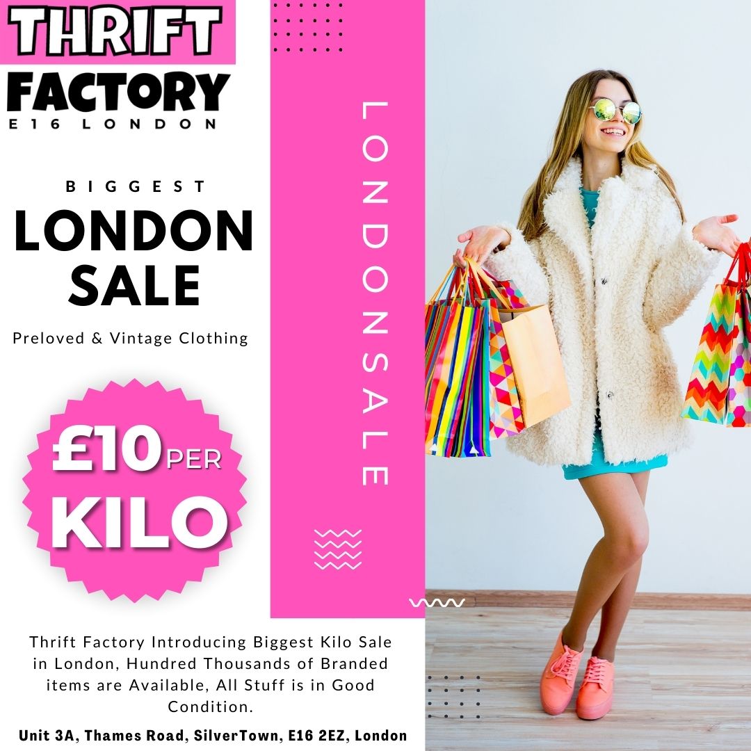 Thrift Factory London Biggest £10 Kilo Sale

Thrift Factory Grand Offer on kilo Sale We are selling preloved clothes, shoes, handbags and many more. We are having the biggest and best kilo sale in the country. 

Visit Now  :   Unit 3A, Thames Road, SilverTown, E16 2EZ, London