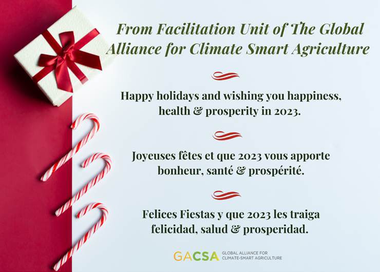 The #GACSA Facilitation Unit wishes you a happy holiday season and all the best in #2023. We look forward to closer collaborations and supporting your #Climate Smart #Agriculture (#CSA) related activities in the upcoming year.