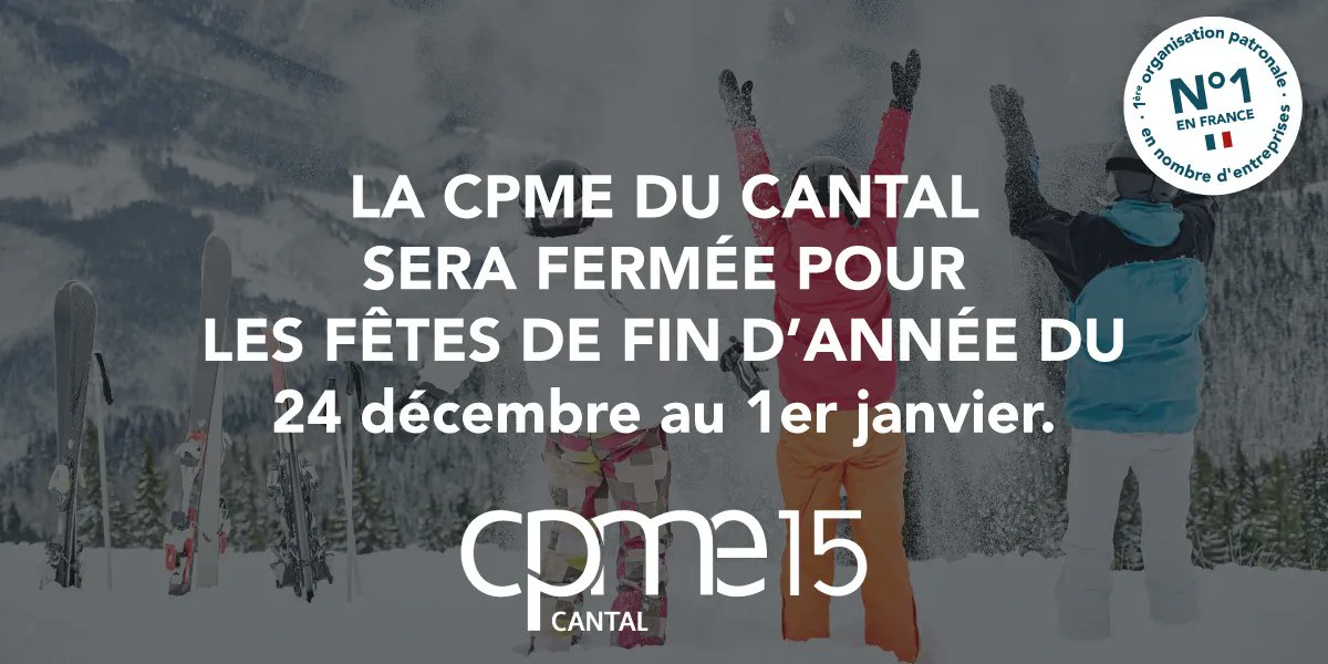 #Vacance : Du 24 décembre jusqu'au 1er janvier inclus, votre #CPME du #Cantal sera fermée pour les fêtes de fin d'année.