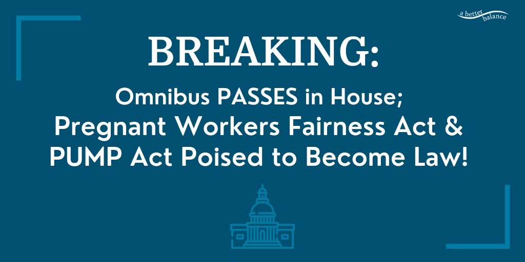 ABetterBalance's tweet photo. BREAKING: The omnibus spending package has PASSED the House of Representatives, sending both the Pregnant Workers Fairness Act and PUMP for Nursing Mothers Act to President Biden's desk to become law! https://t.co/5qbEWfn0Il
