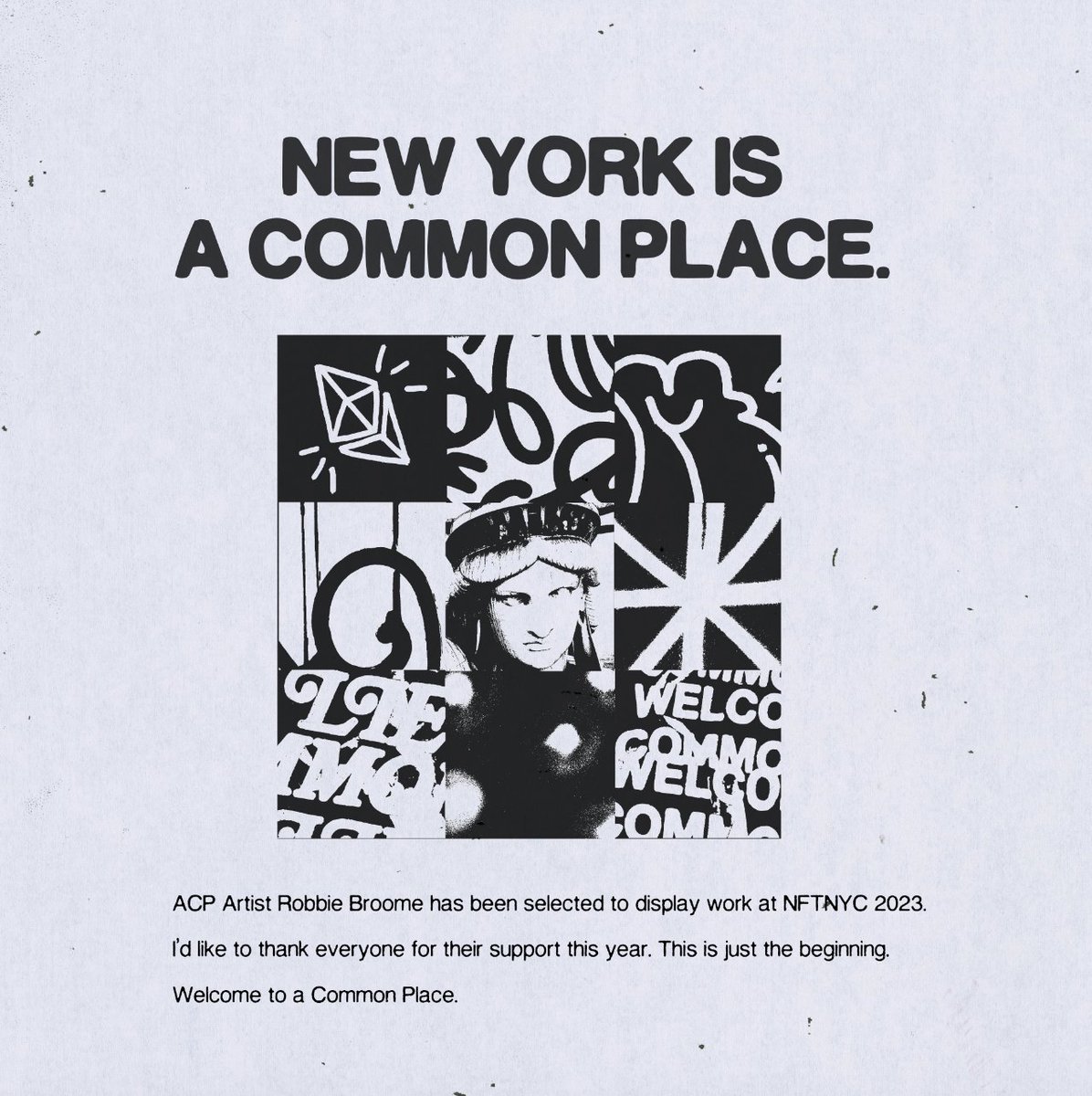 acommonplace__'s tweet photo. NEW YORK IS A COMMON PLACE.

Incredibly excited to be offered the opportunity to display my work at @NFT_NYC next year.

Thanks for the support this year. It means the world.

-Robbie https://t.co/EBVIfdy9X1