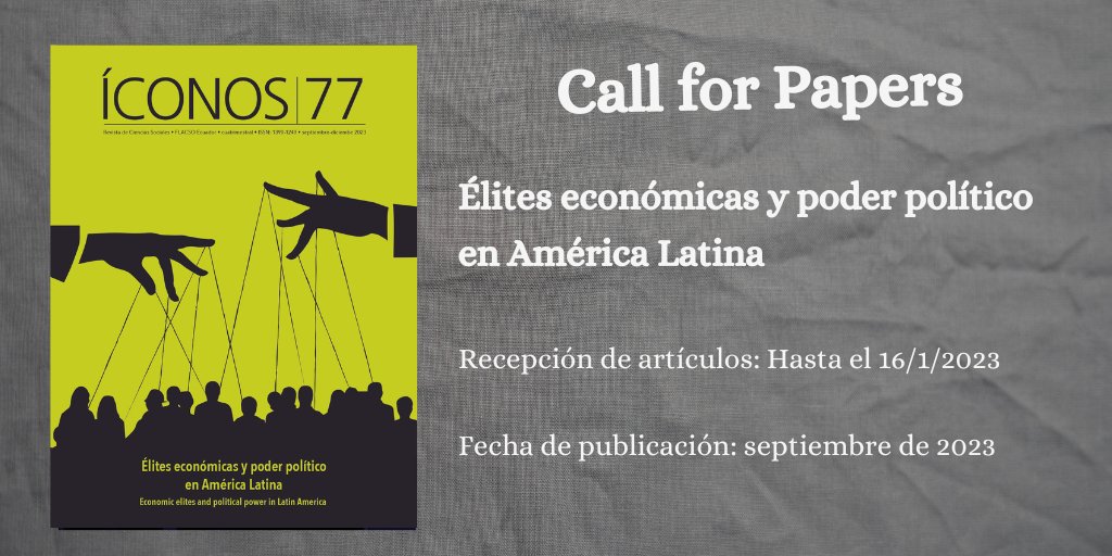 CALL FOR PAPERS: Este dossier aspira a reunir contribuciones originales sobre los vínculos que existen entre las élites económicas y el poder político en el presente latinoamericano: revistas.flacsoandes.edu.ec/iconos/announc…   #ComunicaCiencia #Journals #phdchat