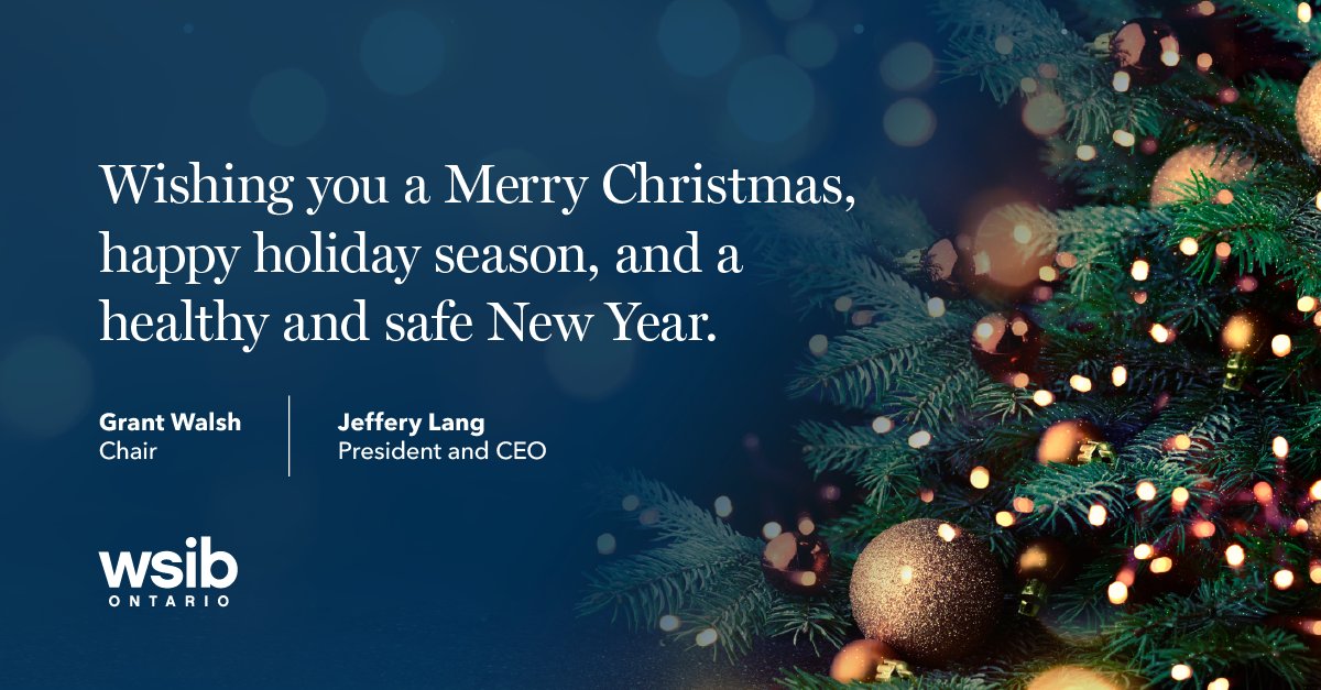 WSIB's tweet image. From all of us at the WSIB, we hope you and your loved ones have a wonderful holiday season, filled with good things.🎄Our offices are now closed and we'll be here to help when we reopen Wednesday December 28.