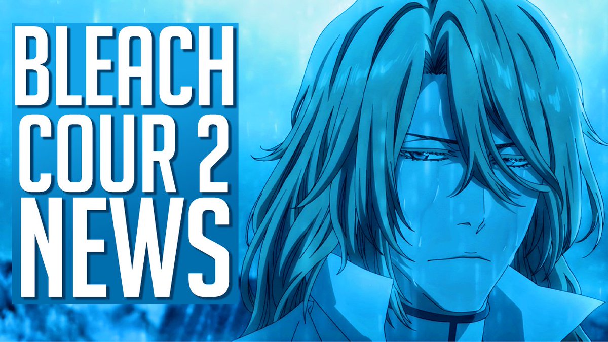 DBZimran 𝙀𝙫𝙚𝙧𝙮𝙩𝙝𝙞𝙣𝙜 𝘽𝙪𝙩 𝙏𝙝𝙚 🌧️ on Twitter "🚨BLEACH TYBW COUR 2 NEWS