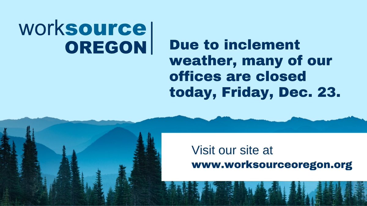 WorkSource Oregon on Twitter "Due to inclement weather, many of our