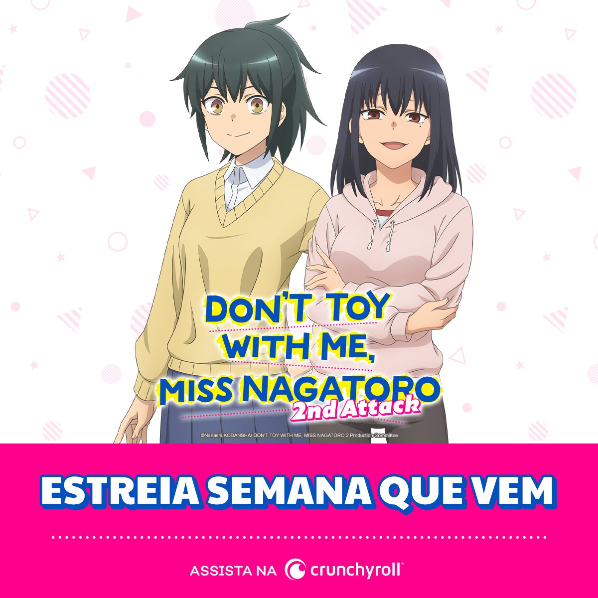 DON'T TOY WITH ME, MISS NAGATORO Brasil 😼 (@nagatoro_pt) / X