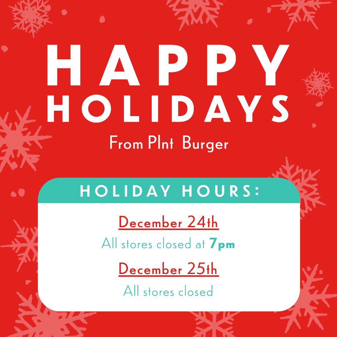 PLNTBurger's tweet photo. Happy Holidays to our #PLNTFam!! We wish you all a happy and healthy celebration. Check out our updated holiday hours 💚🎄 https://t.co/1voixRcfCW