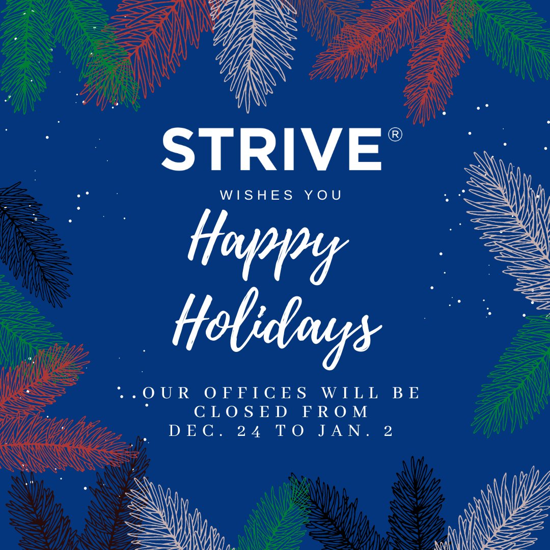 STRIVE offices will be closed December 24 - January 2. Thank you to our incredible staff who go above and beyond each and every day to serve our mission and raise the bar on team excellence. Happy holidays!