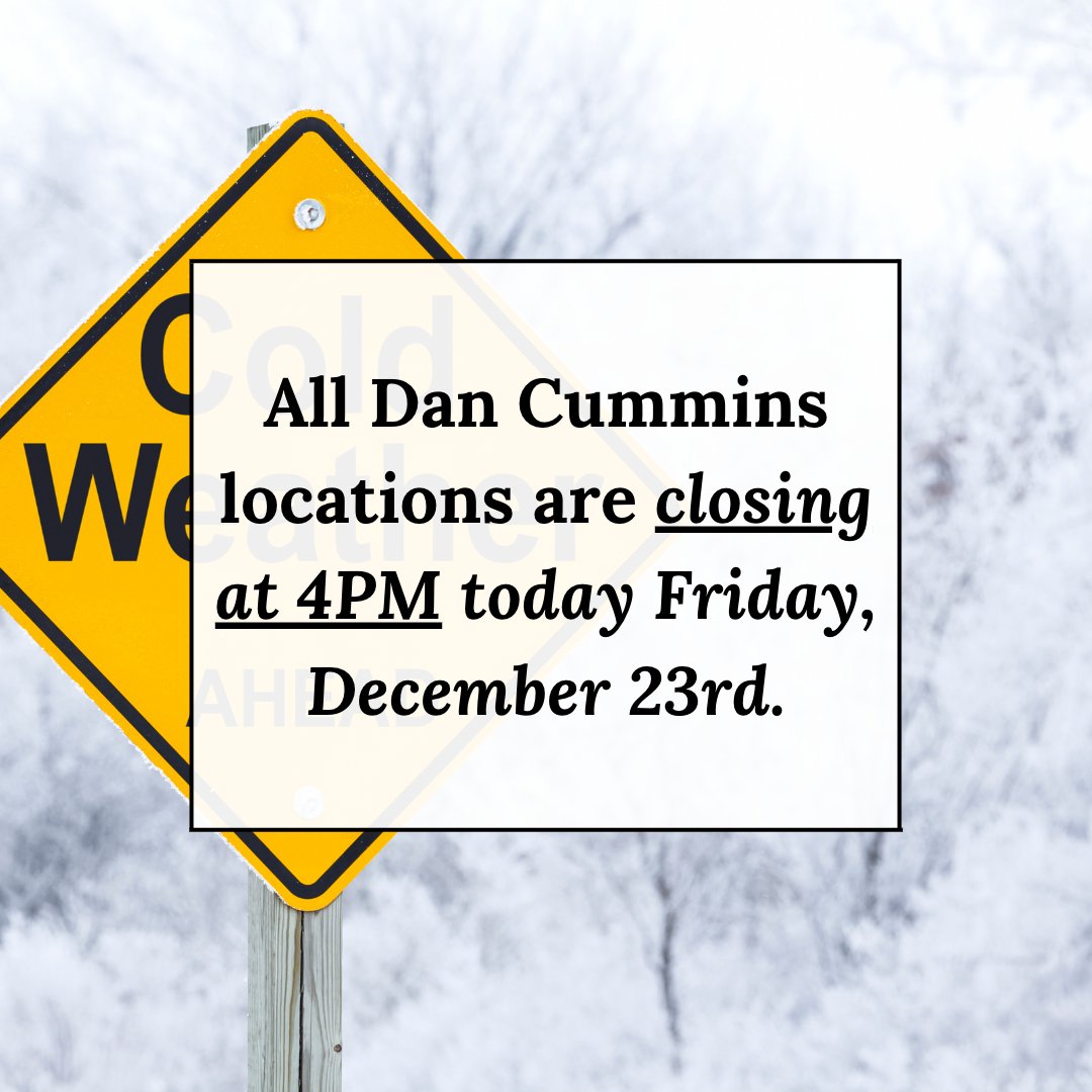 DanCumminsAuto's tweet photo. All Dan Cummins locations are closing today, Friday, December 23rd, at 4 PM. ❄️ Stay warm, and have a great holiday weekend! https://t.co/vH5mBQGebO