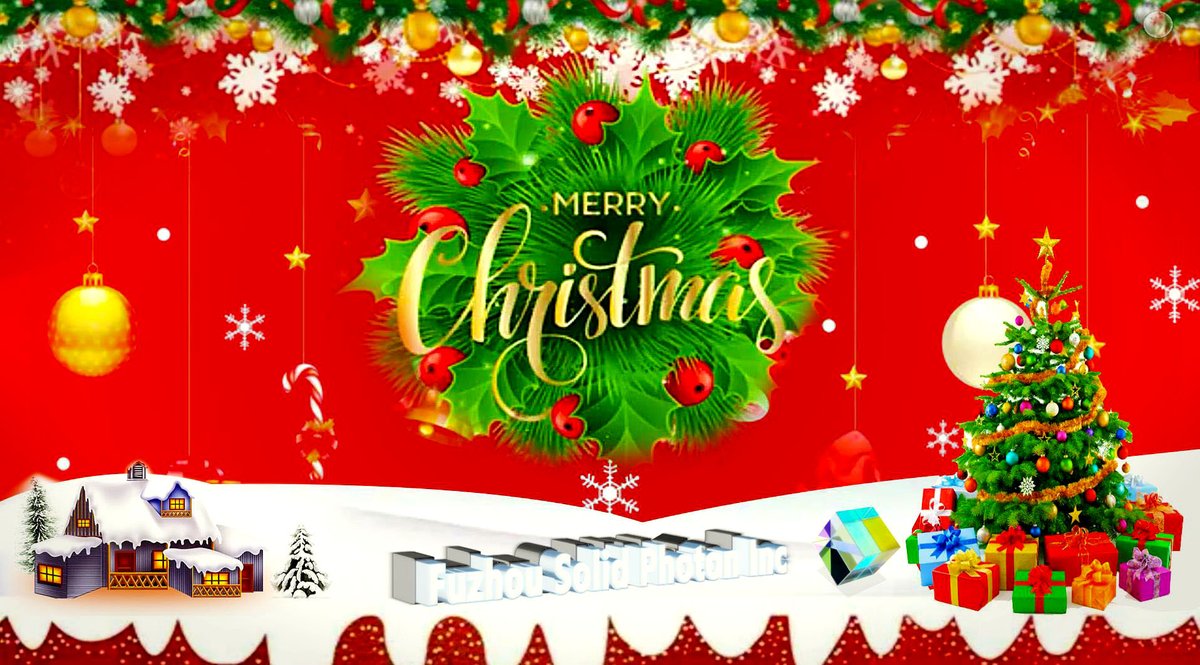 Happy holidays from Fuzhou Solid Phton Inc to all our customers, partner and friends. We wish you and your families a pieceful Christmas and new year, full of happiness, piece and prosperity.