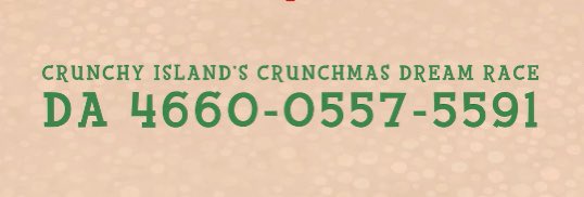 DREAM ADDRESS

Available Now for the latest Crunchy Race!

Merry Crunchmas!
