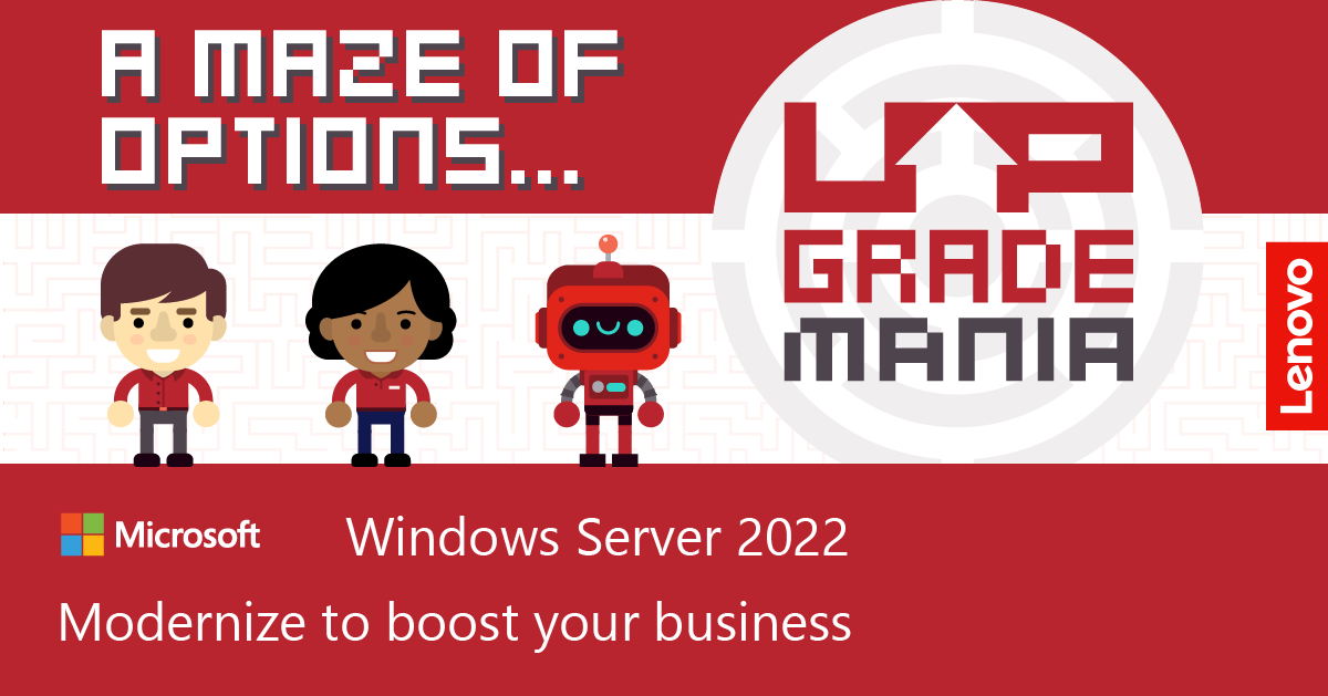 Upgrading your IT can feel like running through a maze of options… so how good are you at it? 

Play Upgrade Mania now at lnv.gy/3YE5Auq

#WindowsServer #LenovoSolutions