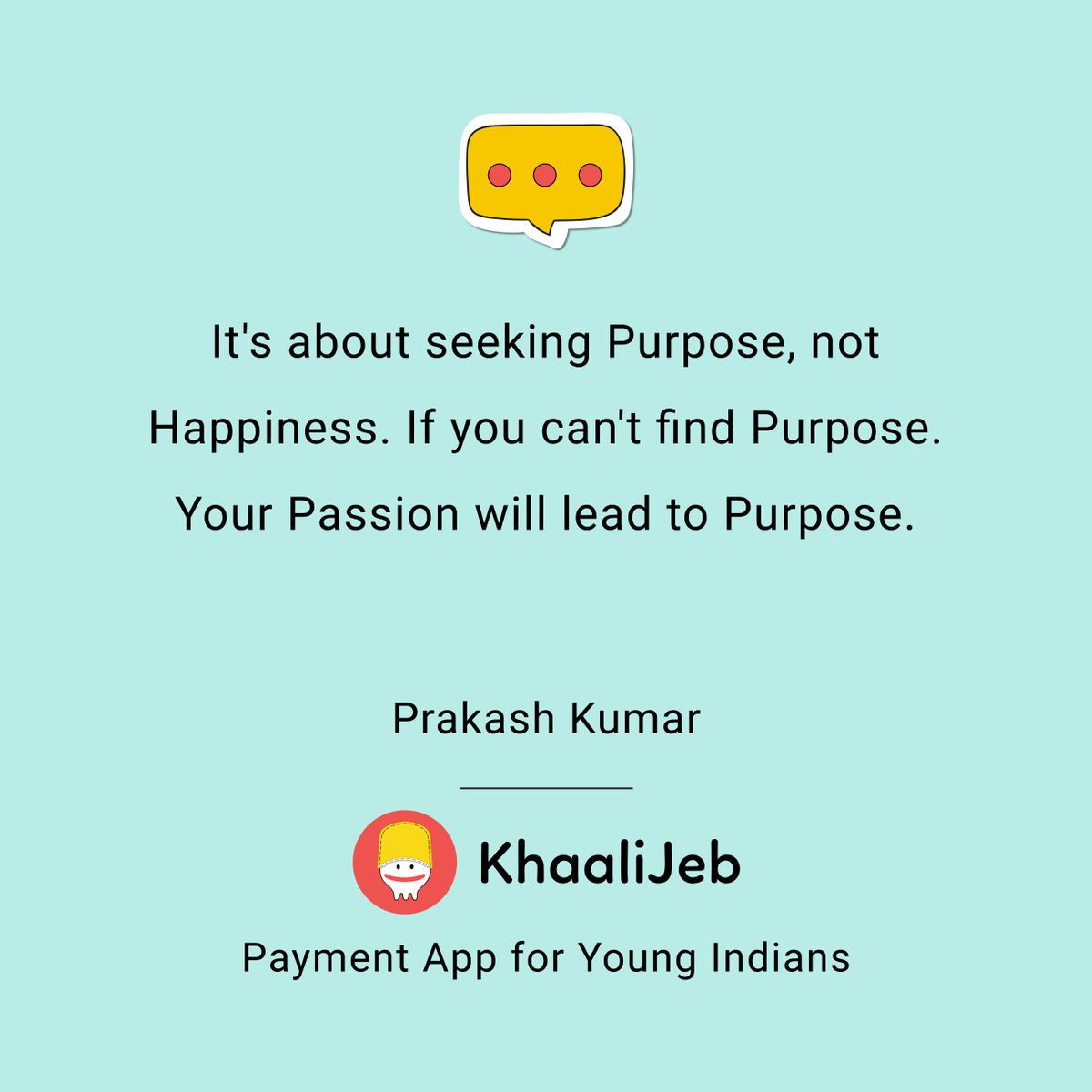 KhaaliJeb's tweet photo. It's about seeking Purpose, not Happiness. If you can't find Purpose. Your Passion will lead to Purpose. 

Prakash Kumar

#truefacts #quotesaboutlife #indianquotes #khaalijeb #quotesfromkhaalijeb #SeekingPurpose #lifepurpose #purpose #happiness #passionate #passion #happy https://t.co/RUdsUSfCZ3