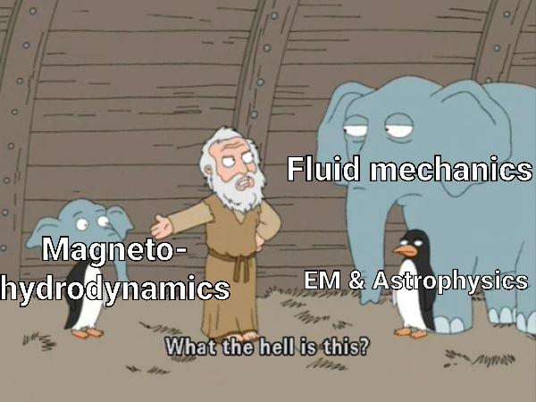 ThePhysicsMemes's tweet photo. Heard of elecro magneto hydrodynamics? It is much simpler and easier. #majoring
#class https://t.co/c3mUonqQtH
