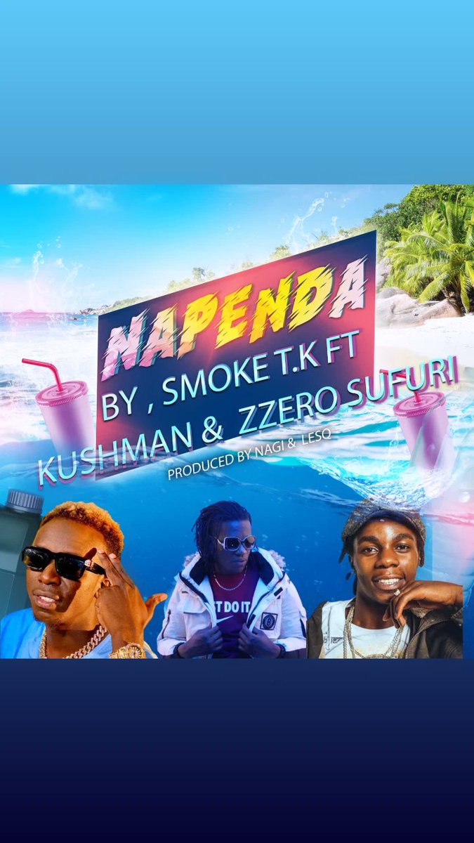 SmokeTK2's tweet photo. Napenda release  ft KUSHMAN &amp; Zzero Sufuri https://t.co/t7O0F2p7WP