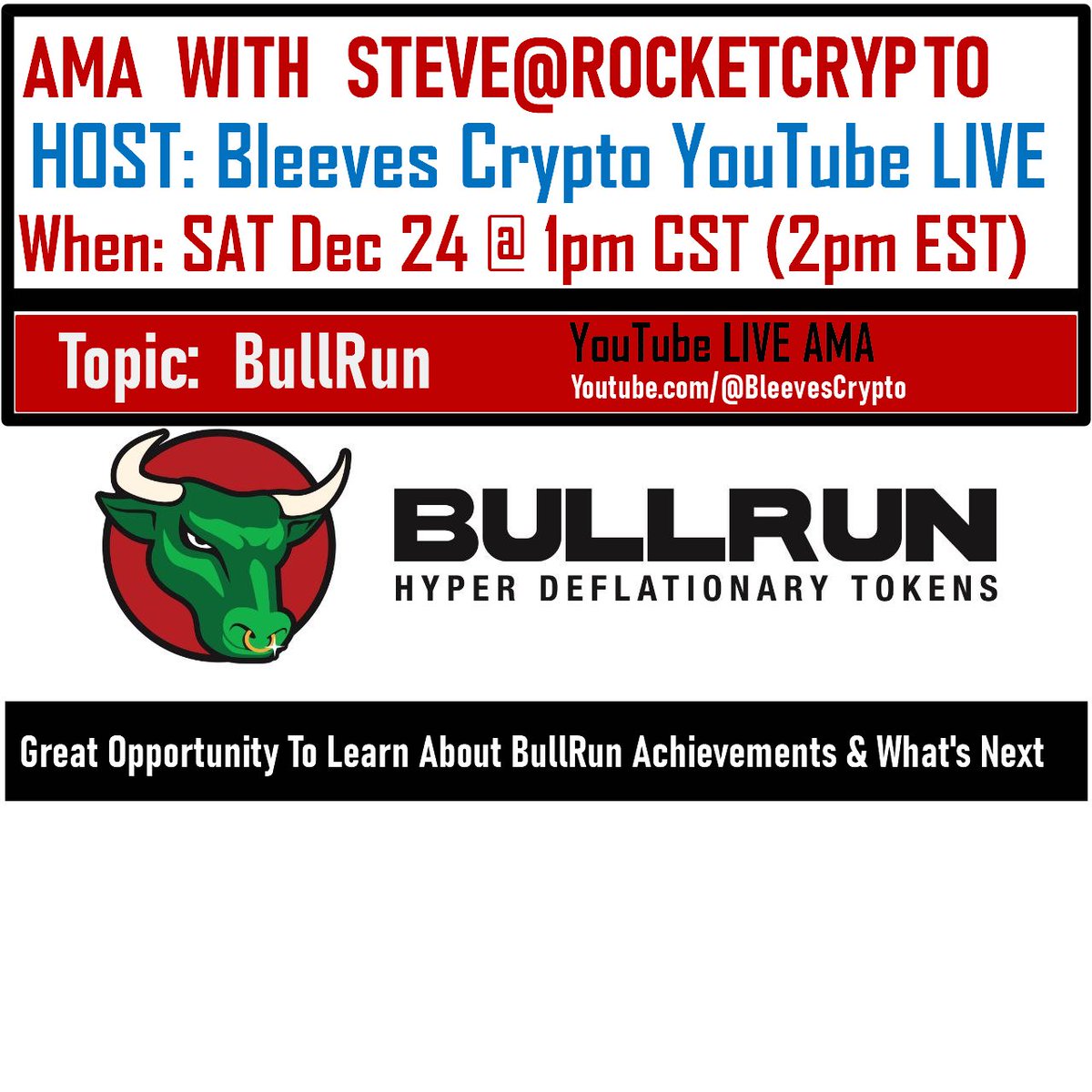 BullRunLife's tweet photo. 🔥🔥 @BullRunLife ANNOUNCEMENT🔥🔥 
AMA WITH STEVE@ROCKETCRYPTO   
HOST: Bleeves Crypto YouTube LIVE   
When: SAT Dec 24 @ 1pm CST (2pm EST)
Topic: BullRun
Great Opportunity To Learn About BullRun Achievements &amp; What's Next.
BE THERE ✅✅

#BullRunner #MadzNFT https://t.co/yVGksNtRvj